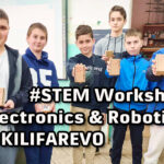 STEM workshop on electronics and robotics in the town of Kilifarevo